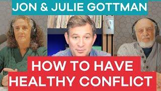 Healthy Conflict: Marriage & Relationship Advice from Drs John & Julie Gottman | Podcast Interview