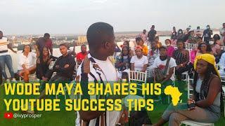 Wode Maya Shares His YouTube Success Tips With Ghanaian Content Creators