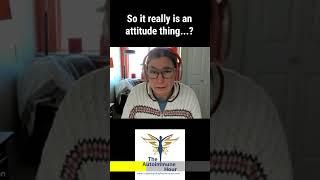 To Attitude or Not Attitude...  #podcast #autoimmuneawareness #menopause