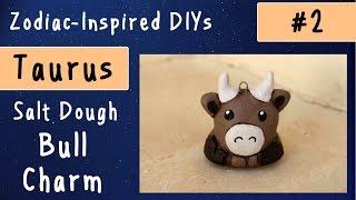 TAURUS - Salt Dough Bull Charm | Zodiac-Inspired DIYs #2