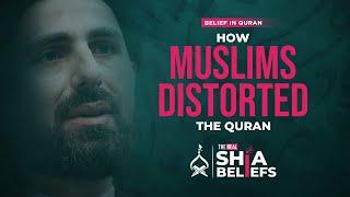 How was the Quran subjected to Tahrif after Prophet's demise? | ep 65 | The Real Shia Beliefs