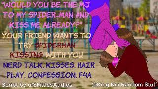 Your friend wants to try spiderman kissing with you [nerd talk/kisses/confession/F4A/ASMR rp]