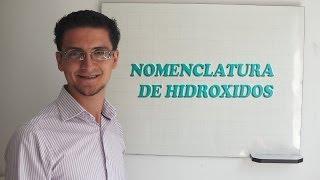 Nomenclatura Inorgánica: Hidróxidos