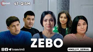 "ZEBO" MILLIY SERIAL 47-QISM