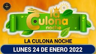 CULONA NOCHE Resultado del Lunes 24 de enero de 2022 