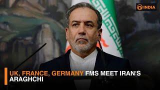 UK, France, Germany FMs meet Iran's Araghchi | DD India Live | 7:30 PM IST