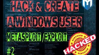 Metasploit #2 How to Hack  and remotely create a new Windows User