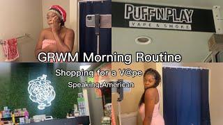 WEEKLY VLOG: GRWM, MORNING ROUTINE, SHOPPING FOR A VAPE, SPEAKING AMERICAN