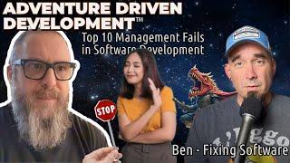 Top 10 Software Dev Management Fails compared to Adventure Driven Development