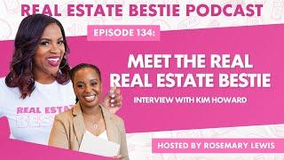 Meet the Real Real Estate Bestie | Interview with Kim Howard