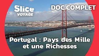 Portugal : des Villages Authentiques aux Rivages Scintillants I SLICE VOYAGE I DOC COMPLET