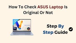 How To Check ASUS Laptop Is Original Or Not