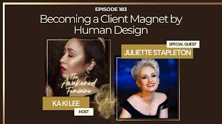 Becoming a Client Magnet by Human Design with Juliette Stapleton