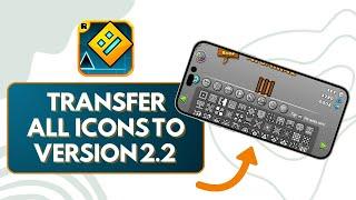 How TO Transfer All Your ICONS To GEOMETRY DASH 2.2 (Full Guide)