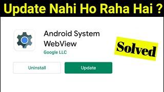 Android system webview update nahi ho raha hai ? how to fix android system webview update