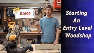 I Started A Woodshop For Under $1000