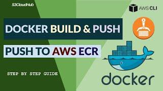 How to Push Docker Images to AWS ECR (Elastic Container Registry) | Docker Image | AWS ECR