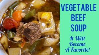 The Best VEGETABLE BEEF SOUP That You EVER Ate!! ~ You Will LOVE This!