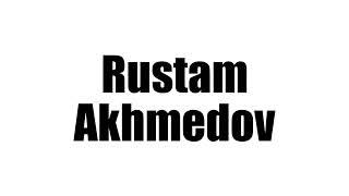 Rustam Akhmedov Biography