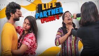 Episode~5 ஒரு பொண்ண இவளோ தப்பா யாராலையும் வீடியோ எடுக்க முடியாது   | LIFE PARTNER