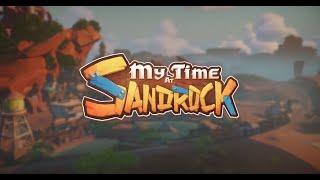 Пятничный чилл, воруем песок. My Time at Sandrock  #2