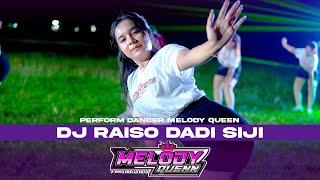 PERFORM DANCER MELODY QUEEN - DJ RAISO DADI SIJI