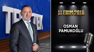 Teke Tek - 11 Ekim 2016 (Osman Pamukoğlu)