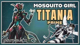 WARFRAME | TITANIA PRIME BUILD GUIDE! 2025 BUILD