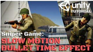 Slow Motion Bullet Time Effect Tutorial. Let's Create a Sniper Game in Unity