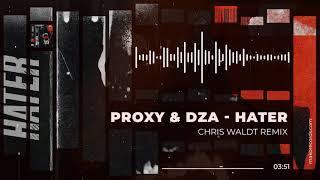 Proxy & DZA - Hater (Chris Waldt Remix) [Official Audio]