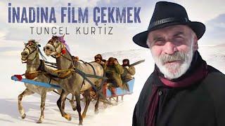 İnadına Film Çekmek | Tuncel Kurtiz ve Reis Çelik