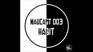 Maucast 003 - Habit