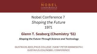 Glenn T Seaborg: Shaping the Future Through Science and Technology