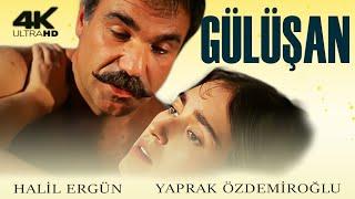 Gülüşan Türk Filmi | 4K ULTRA HD | HALİL ERGÜN | YAPRAK ÖZDEMİROĞLU