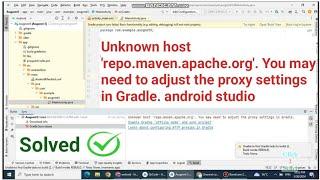 Unknown host repo.maven.apache.org You may need to adjust the proxy setting in Gradle android studio