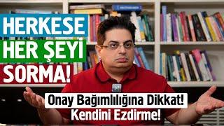 Herkesin Saygısını Kazanmaya Çalışan Ezilir | Kendini Kullandırma