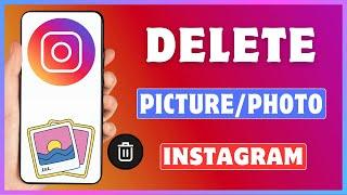 How To Delete A Picture From Instagram | Remove Images From Instagram