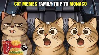 CAT MEMES FAMILY TRIP TO MONACO