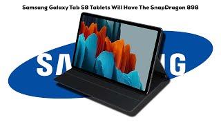 Samsung Galaxy Tab S8 Tablets Will Have The Snapdragon 898