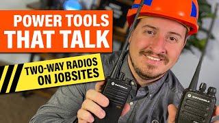 Two-Way Radios For Construction Jobsites - Power Tools That Talk!