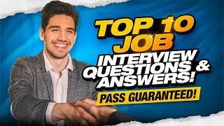 Top 10 Job Interview Questions and Answers (How to PASS a Job Interview!)