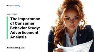 The Importance of Consumer Behavior Study: Advertisement Analysis - Essay Example