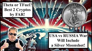 SILVER ALERT! USA vs RUSSIA War Will INCLUDE a Silver Moonshot! Theta & TFuel BLASTOFF!! (Bix Weir)