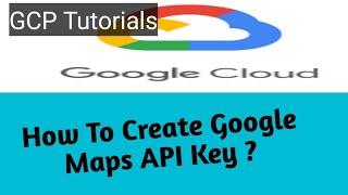 How To Create Google Maps API Key using Google Cloud