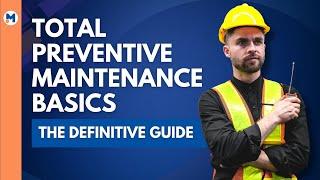 Total Preventive Maintenance Basics: The Definitive Guide