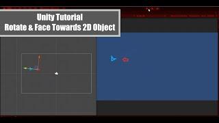 Rotate 2D Object To Face Another Object Unity 2D Tutorial