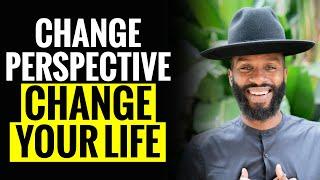 The Power of Perception- Change your Perspective Change Your Life!