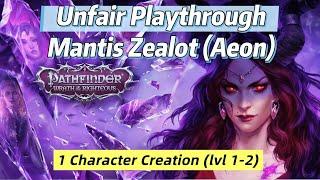 Pathfinder WOTR Unfair (Aeon Mantis Zealot) P1 - Character Creation (lvl 1-2)