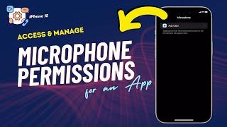 How to Manage App Permission to Access Microphone on iPhone 15