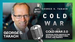 Modern War - The Next Cold War - George S. Takach (Author Interview, 2024)